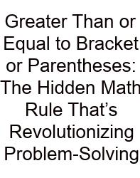 Greater Than Or Equal To Bracket Or Parentheses: The Hidden Math Rule That’s Revolutionizing Problem-Solving