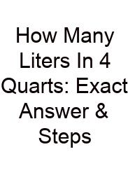 How Many Liters In 4 Quarts: Exact Answer & Steps