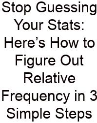 Stop Guessing Your Stats: Here’s How To Figure Out Relative Frequency In 3 Simple Steps