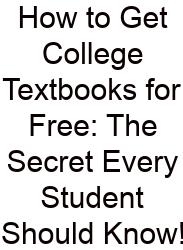 How To Get College Textbooks For Free: The Secret Every Student Should Know!