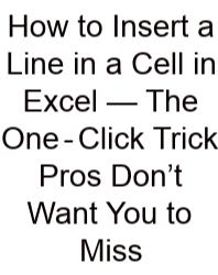 How To Insert A Line In A Cell In Excel — The One‑Click Trick Pros Don’t Want You To Miss