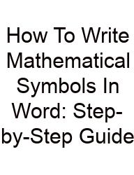 How To Write Mathematical Symbols In Word: Step-by-Step Guide
