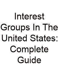 Interest Groups In The United States: Complete Guide