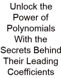 Unlock The Power Of Polynomials With The Secrets Behind Their Leading Coefficients