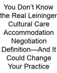 You Don’t Know The Real Leininger Cultural Care Accommodation Negotiation Definition—And It Could Change Your Practice