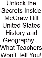 Unlock The Secrets Inside McGraw Hill United States History And Geography – What Teachers Won’t Tell You!