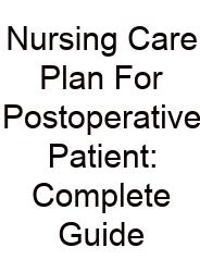 Nursing Care Plan For Postoperative Patient: Complete Guide