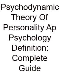 Psychodynamic Theory Of Personality Ap Psychology Definition: Complete Guide