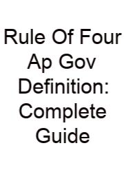 Rule Of Four Ap Gov Definition: Complete Guide