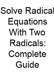 Solve Radical Equations With Two Radicals: Complete Guide