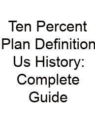 Ten Percent Plan Definition Us History: Complete Guide