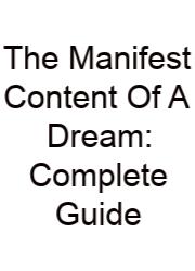 The Manifest Content Of A Dream: Complete Guide