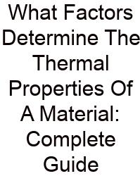 What Factors Determine The Thermal Properties Of A Material: Complete Guide