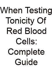 When Testing Tonicity Of Red Blood Cells: Complete Guide